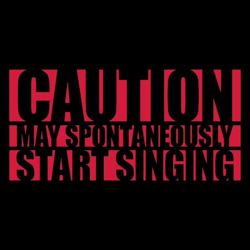 may spontaneously start singing