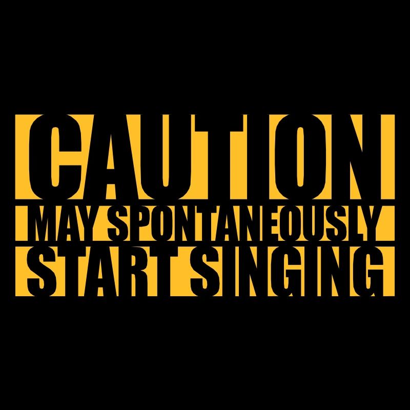 may spontaneously start singing