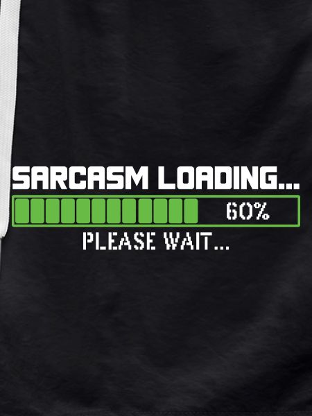 Sarcasm loading please wait