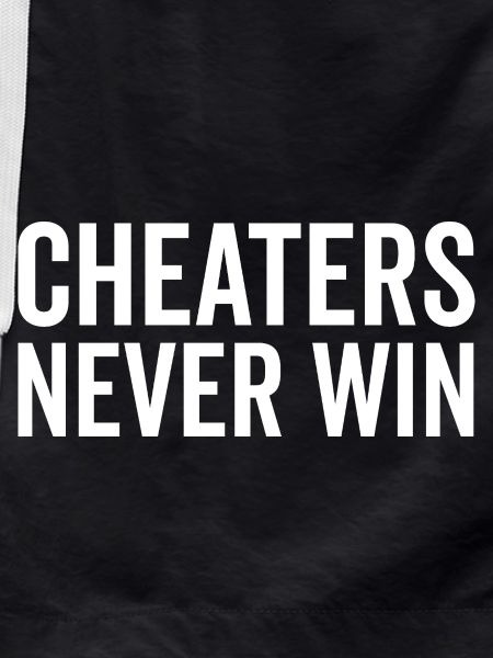 Cheaters Never Win