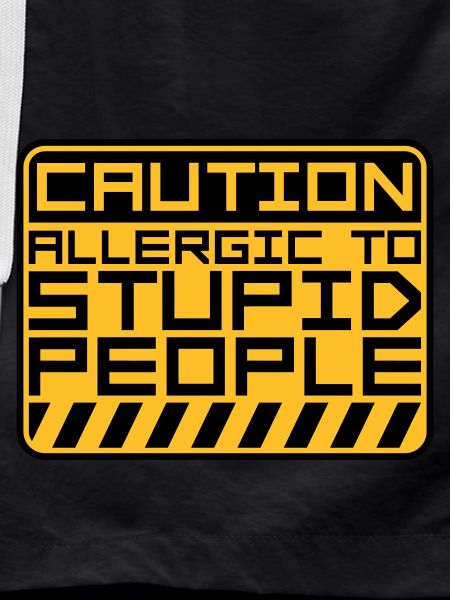 Caution Stupid People