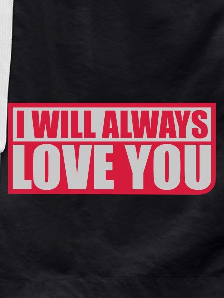 I will always love