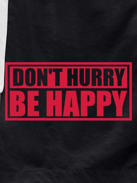 Don't hurry be happy