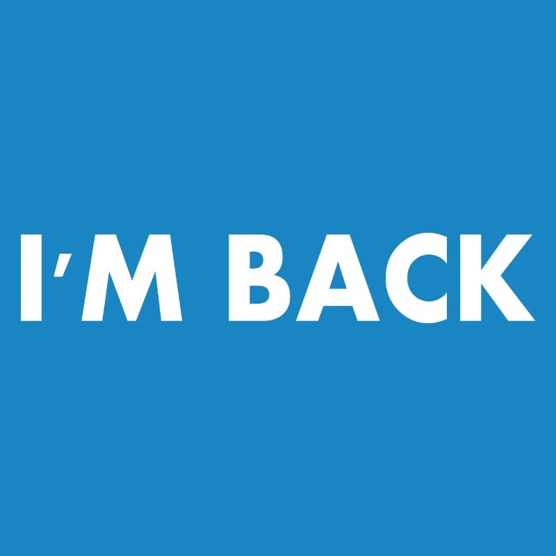 I'm back