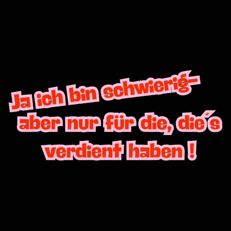 Ich bin schwierig :P