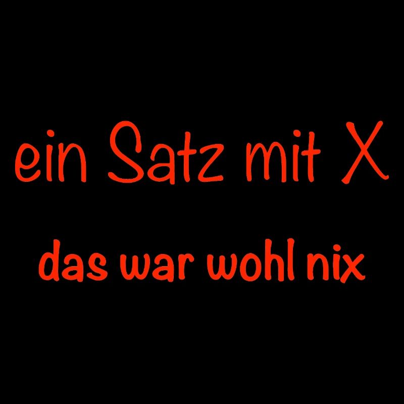 ein Satz mit X