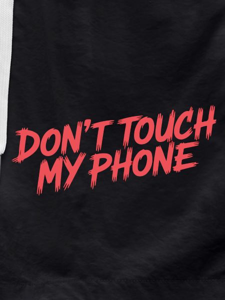 DON'T TOUCH MY PHONE