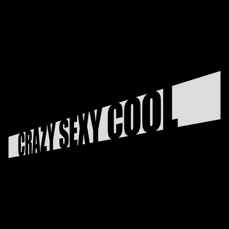 crazy sexy cool Design