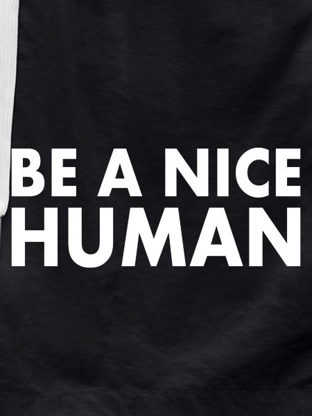 Be a nice human