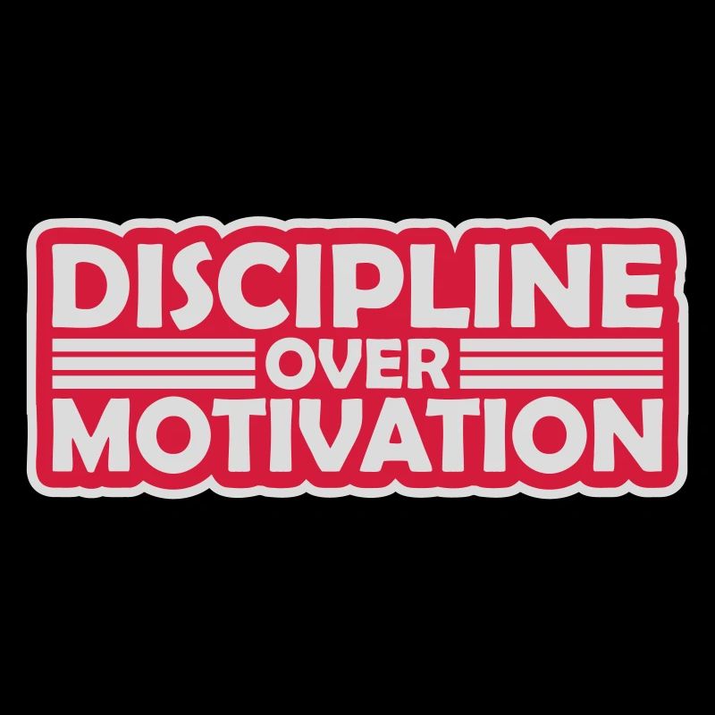 discipline over motivation quote