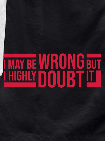 I may be wrong