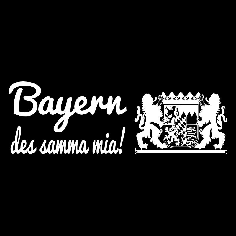 Bayern das samma mia! - Bayerischer Spruch