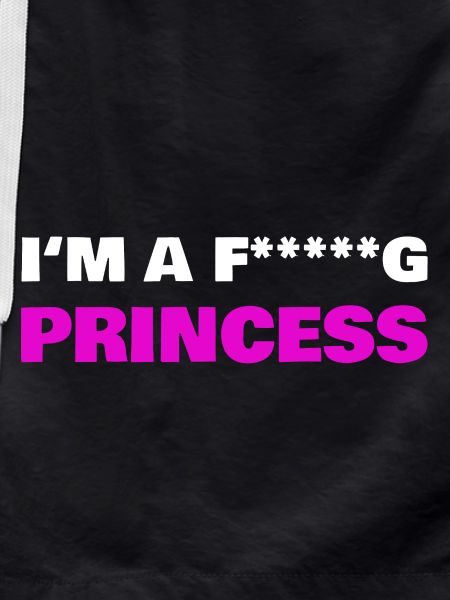 IMA FUCKING PRINCESS
