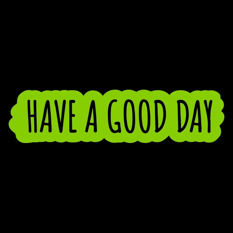 have a good day