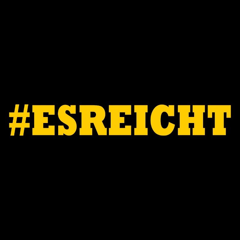 ES REICHT