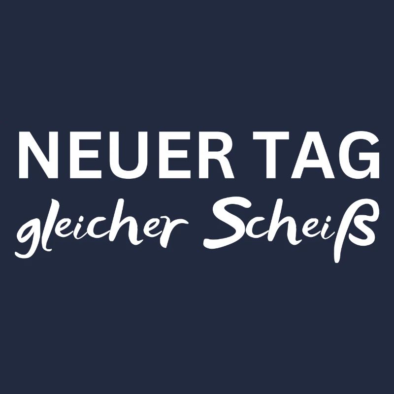 Neuer Tag gleicher Scheiß Lustiger Spruch Geschenk