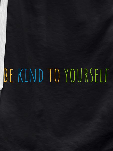 be kind to yourself