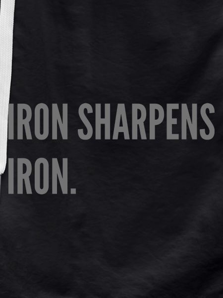 Iron sharpens iron.