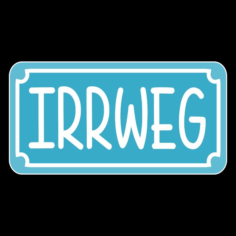 Irrweg Schild - LUSTIGE SPRÜCHE