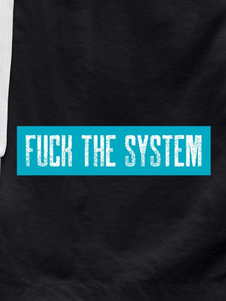Fuck the system
