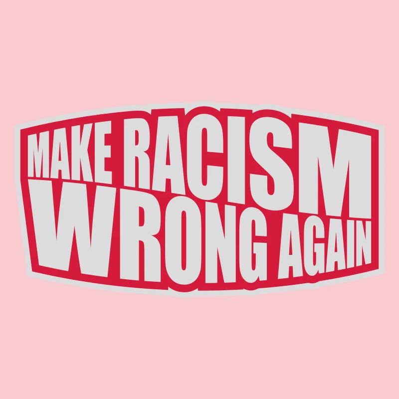 make racism wrong again