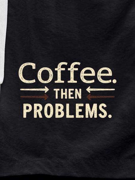 Kaffee, dann Probleme Spruch