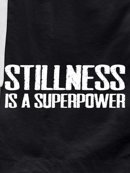 stillness is a superpower