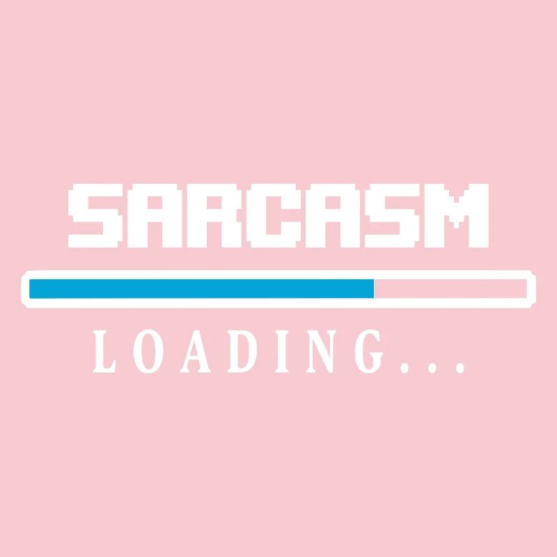 Sarcasm Loading Ladebalken Spruch