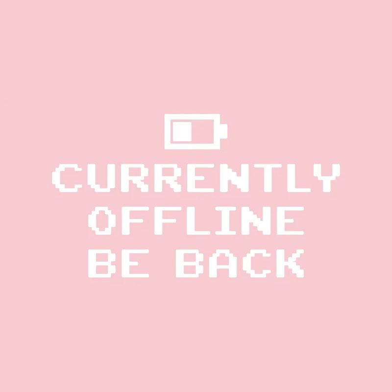 Currently Offline Be Back Battery Empty