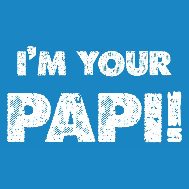 Ich bin dein Papi