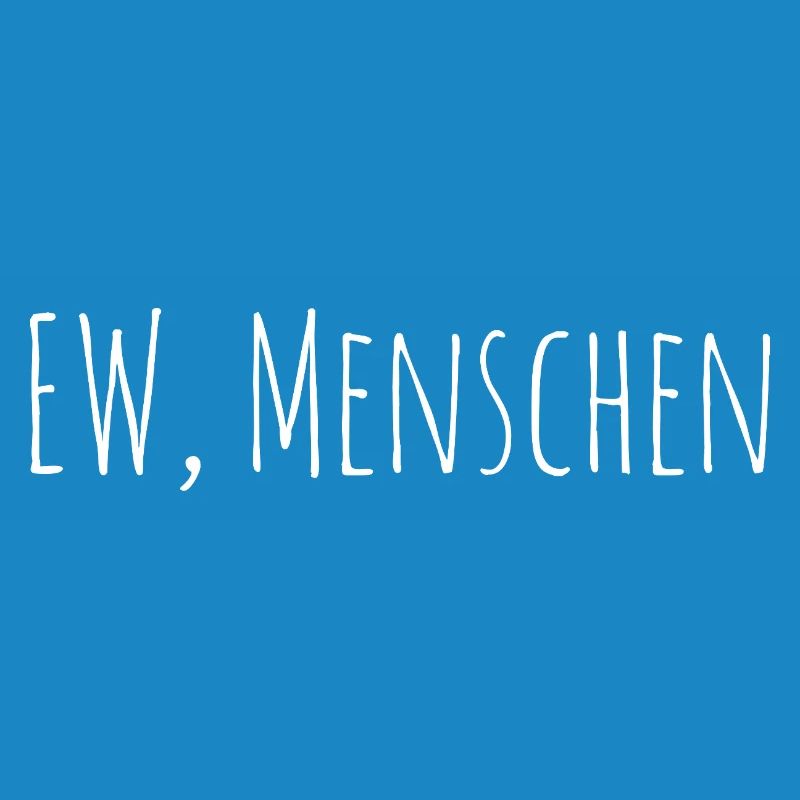 Ew Menschen