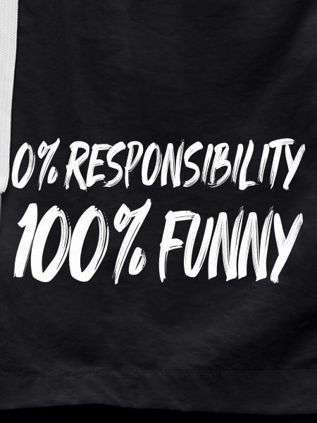 0% Responsibility 100% Funny