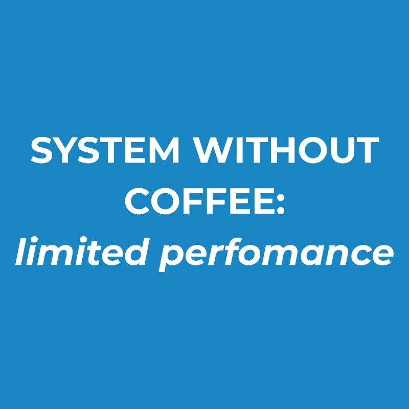 Système sans café : performances limitées