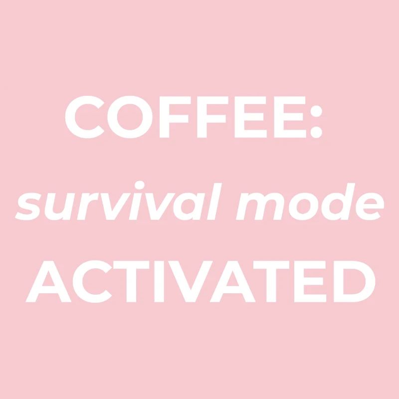 Coffee survival mode activated