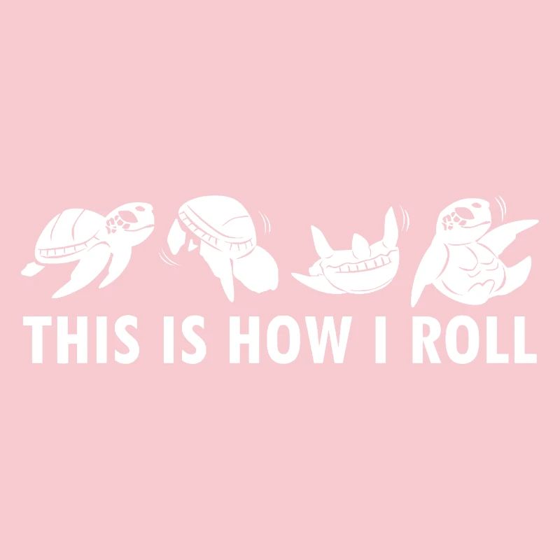This Is How I Roll Turtles