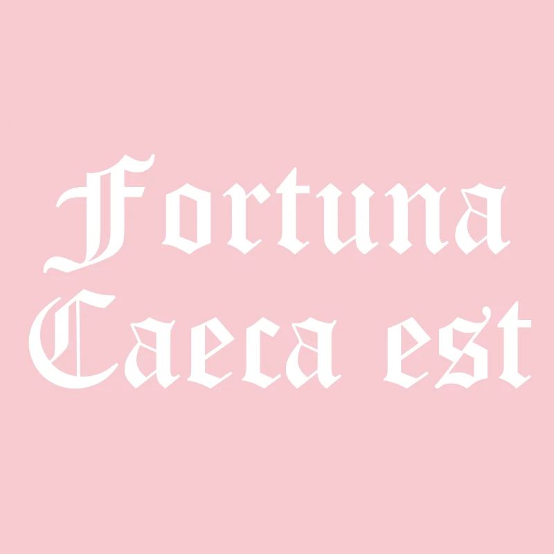 Fortuna Caeca Est in Gothic Script