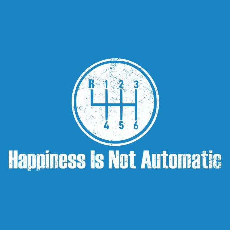 Happiness is Not Automatic Gear Shift