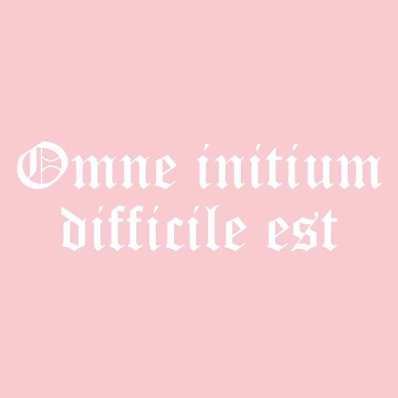 Omne initium difficile est T-Shirt