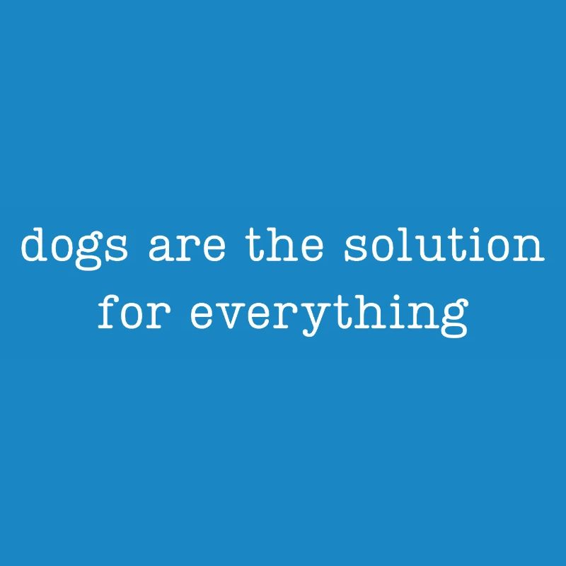Les chiens sont la solution à tout