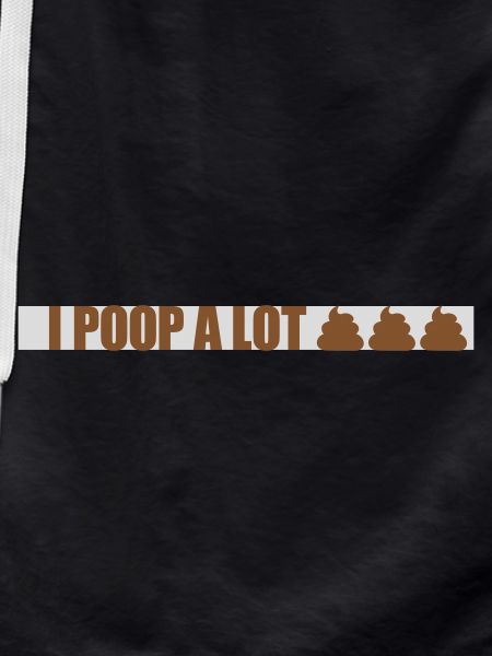 I poop a lot