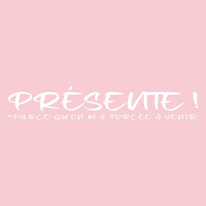 Présente parce qu on m a forcée à venir blanc