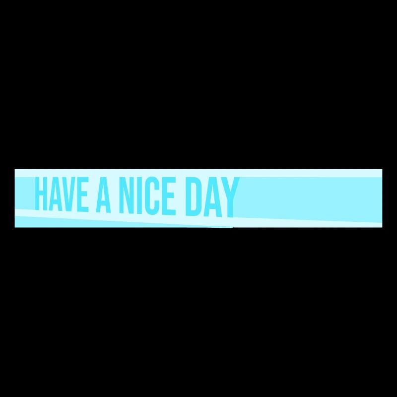 Have A Nice Day Funny Sarcastic Saying Cute