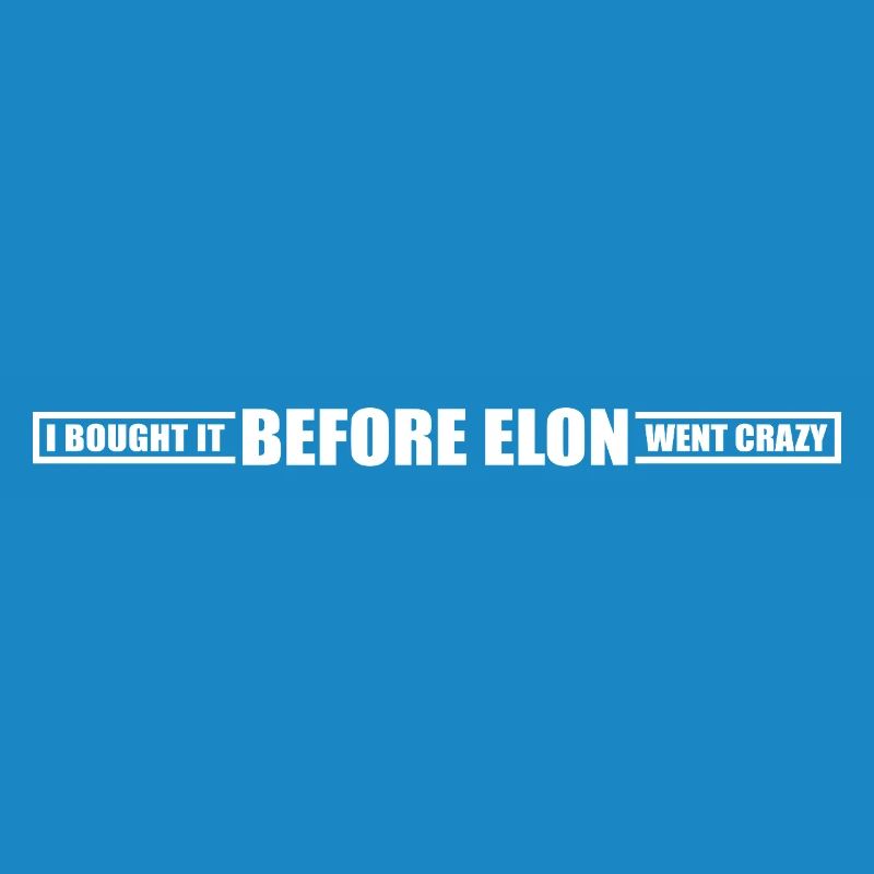 I bought it before Elon went crazy