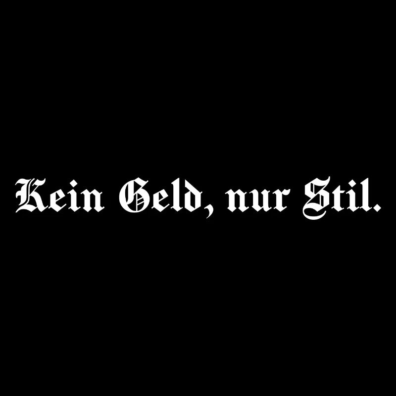 Kein Geld nur Stil
