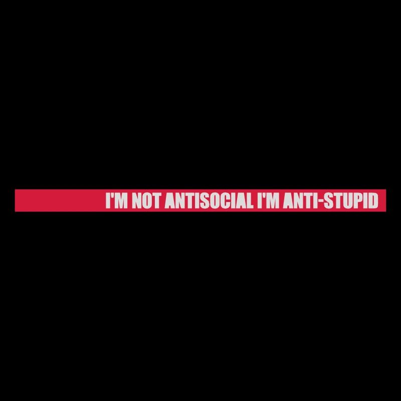 pas antisocial anti-stupide