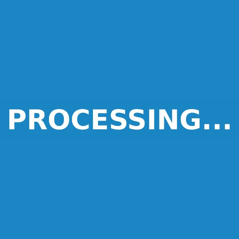 PROCESSING…