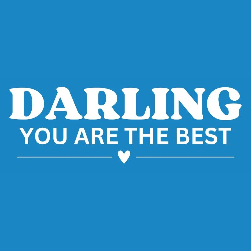 Darling you are the best