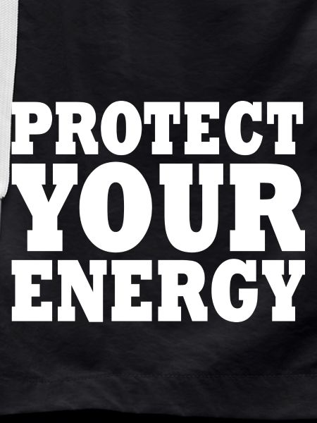 Protect your energy