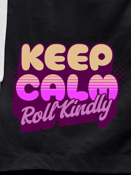 Keep Calm Roll Kindly