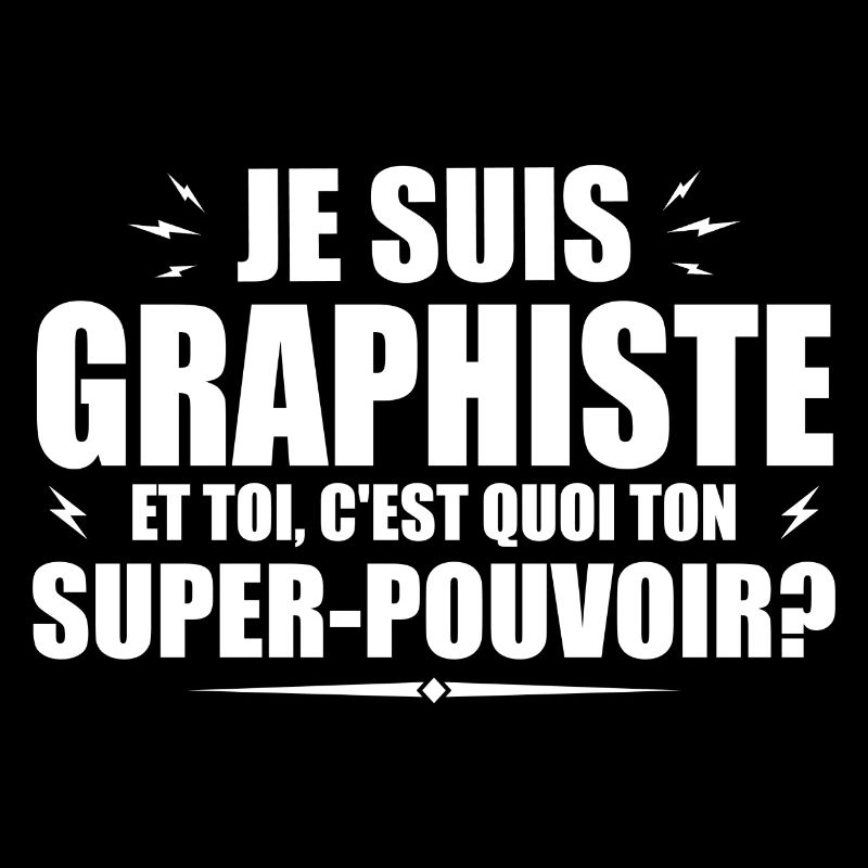 Je suis Graphiste. C'est quoi ton super pouvoir ?